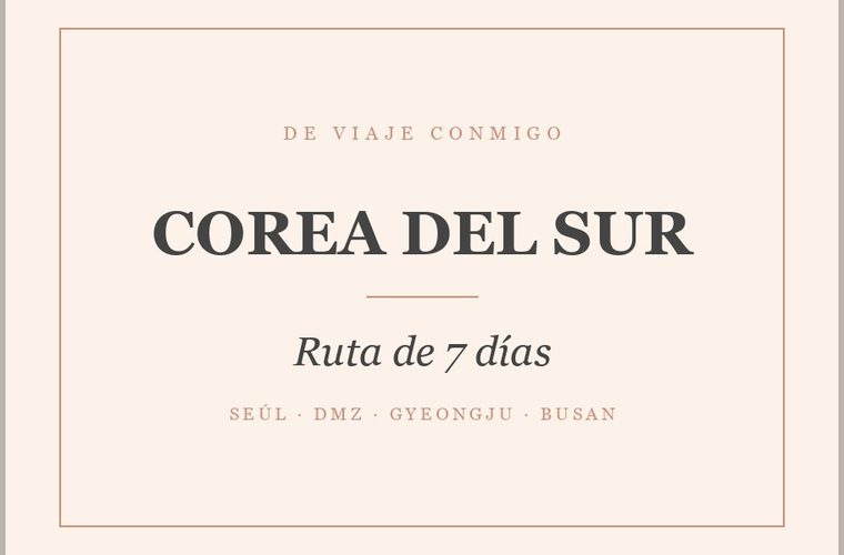 Qué ver en Corea del Sur en 7 días. Seúl, Gyeongju y Busan